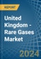 United Kingdom - Rare Gases (Excluding Argon) - Market Analysis, Forecast, Size, Trends and Insights - Product Image
