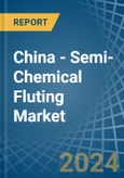 China - Semi-Chemical Fluting - Market Analysis, Forecast, Size, Trends and Insights- Product Image