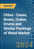 China - Cases, Boxes, Crates, Drums and Similar Packings of Wood - Market Analysis, Forecast, Size, Trends and Insights- Product Image