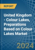 United Kingdom - Colour Lakes, Preparations Based on Colour Lakes - Market Analysis, Forecast, Size, Trends and Insights- Product Image