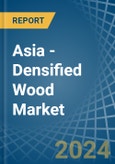 Asia - Densified Wood - Market Analysis, Forecast, Size, Trends and Insights- Product Image