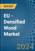EU - Densified Wood - Market Analysis, Forecast, Size, Trends and Insights- Product Image