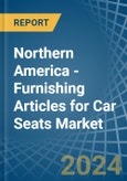 Northern America - Furnishing Articles for Car Seats - Market Analysis, forecast, Size, Trends and Insights- Product Image