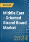 Middle East - Oriented Strand Board (OSB) - Market Analysis, Forecast, Size, Trends and Insights - Product Thumbnail Image