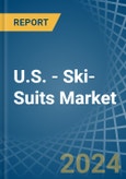 U.S. - Ski-Suits (Excluding of Knitted or Crocheted Textiles) - Market Analysis, Forecast, Size, Trends and Insights- Product Image