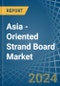 Asia - Oriented Strand Board (OSB) - Market Analysis, Forecast, Size, Trends and Insights - Product Thumbnail Image