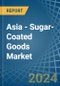 Asia - Sugar-Coated (Panned) Goods - Market Analysis, Forecast, Size, Trends and Insights - Product Image