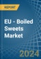 EU - Boiled Sweets - Market Analysis, Forecast, Size, Trends and Insights - Product Thumbnail Image