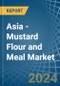 Asia - Mustard Flour and Meal - Market Analysis, Forecast, Size, Trends and Insights - Product Image