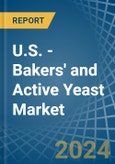 U.S. - Bakers' and Active Yeast - Market Analysis, Forecast, Size, Trends and Insights- Product Image