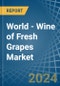 World - Wine of Fresh Grapes (Except Sparkling Wine) - Market Analysis, Forecast, Size, Trends and Insights - Product Thumbnail Image