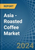 Asia - Roasted Coffee (Not Decaffeinated) - Market Analysis, Forecast, Size, Trends and Insights- Product Image