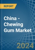 China - Chewing Gum - Market Analysis, Forecast, Size, Trends and Insights- Product Image