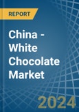 China - White Chocolate - Market Analysis, Forecast, Size, Trends and Insights- Product Image