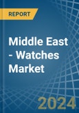 Middle East - Watches - Market Analysis, Forecast, Size, Trends and Insights- Product Image