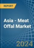 Asia - Meat Offal (Fresh or Chilled) - Market Analysis, Forecast, Size, Trends and Insights- Product Image