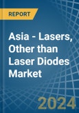 Asia - Lasers, Other than Laser Diodes - Market Analysis, Forecast, Size, Trends and Insights- Product Image