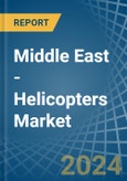 Middle East - Helicopters - Market Analysis, Forecast, Size, Trends and Insights- Product Image