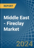 Middle East - Fireclay - Market Analysis, Forecast, Size, Trends and Insights- Product Image