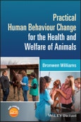 Practical Human Behaviour Change for the Health and Welfare of Animals. Edition No. 1- Product Image
