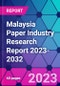 Malaysia Paper Industry Research Report 2023-2032 - Product Thumbnail Image