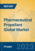 Pharmaceutical Propellant Global Market Insights 2023, Analysis and Forecast to 2028, by Manufacturers, Regions, Technology, Application, Product Type- Product Image