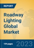 Roadway Lighting Global Market Insights 2023, Analysis and Forecast to 2028, by Manufacturers, Regions, Technology, Application, Product Type- Product Image