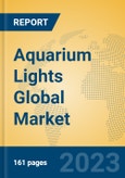 Aquarium Lights Global Market Insights 2023, Analysis and Forecast to 2028, by Manufacturers, Regions, Technology, Application, Product Type- Product Image