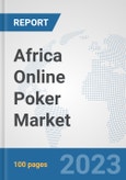 Africa Online Poker Market: Prospects, Trends Analysis, Market Size and Forecasts up to 2030- Product Image