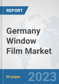 Germany Window Film Market: Prospects, Trends Analysis, Market Size and Forecasts up to 2030- Product Image
