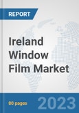 Ireland Window Film Market: Prospects, Trends Analysis, Market Size and Forecasts up to 2030- Product Image