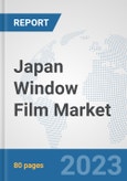 Japan Window Film Market: Prospects, Trends Analysis, Market Size and Forecasts up to 2030- Product Image