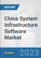 China System Infrastructure Software Market: Prospects, Trends Analysis, Market Size and Forecasts up to 2030 - Product Thumbnail Image