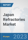 Japan Refractories Market: Prospects, Trends Analysis, Market Size and Forecasts up to 2030- Product Image