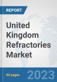 United Kingdom Refractories Market: Prospects, Trends Analysis, Market Size and Forecasts up to 2030- Product Image