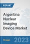 Argentina Nuclear Imaging Device Market: Prospects, Trends Analysis, Market Size and Forecasts up to 2030 - Product Image