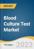 Blood Culture Test Market Size, Share & Trends Analysis Report by Product (Consumables, Instruments), Technique (Conventional, Automated), Application, Technology, End-use, Region, and Segment Forecasts, 2024-2030- Product Image