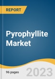 Pyrophyllite Market Size, Share & Trends Analysis Report By Application (Ceramics, Refractories And Foundries, Fillers), By Region (North America, Central & South America, Asia Pacific, Europe), And Segment Forecasts, 2025 - 2030- Product Image