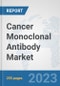 Cancer Monoclonal Antibody Market: Global Industry Analysis, Trends, Market Size, and Forecasts up to 2030 - Product Thumbnail Image