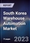 South Korea Warehouse Automation Market Outlook to 2027 - Product Thumbnail Image