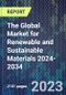 The Global Market for Renewable and Sustainable Materials 2024-2034 - Product Thumbnail Image