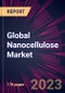 Global Nanocellulose Market 2023-2027 - Product Thumbnail Image
