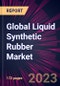 Global Liquid Synthetic Rubber Market 2023-2027 - Product Image