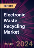 Electronic Waste Recycling Market 2024-2028- Product Image