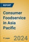 Consumer Foodservice in Asia Pacific - Product Image