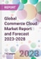 Global Commerce Cloud Market Report and Forecast 2023-2028 - Product Thumbnail Image
