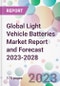 Global Light Vehicle Batteries Market Report and Forecast 2023-2028 - Product Thumbnail Image