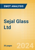 Sejal Glass Ltd (SEJALLTD) - Financial and Strategic SWOT Analysis Review- Product Image