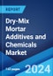 Dry-Mix Mortar Additives and Chemicals Market Report by Type (Additives, Chemicals), and Region 2024-2032 - Product Image