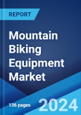 Mountain Biking Equipment Market Report by Product (Protective Gears, Mountain Biking Tools), and Region 2024-2032- Product Image